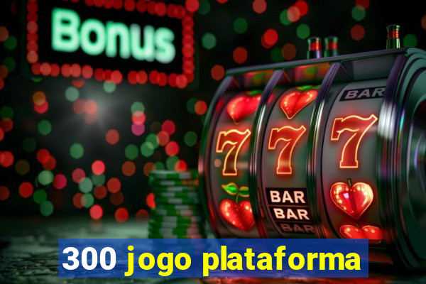 300 jogo plataforma